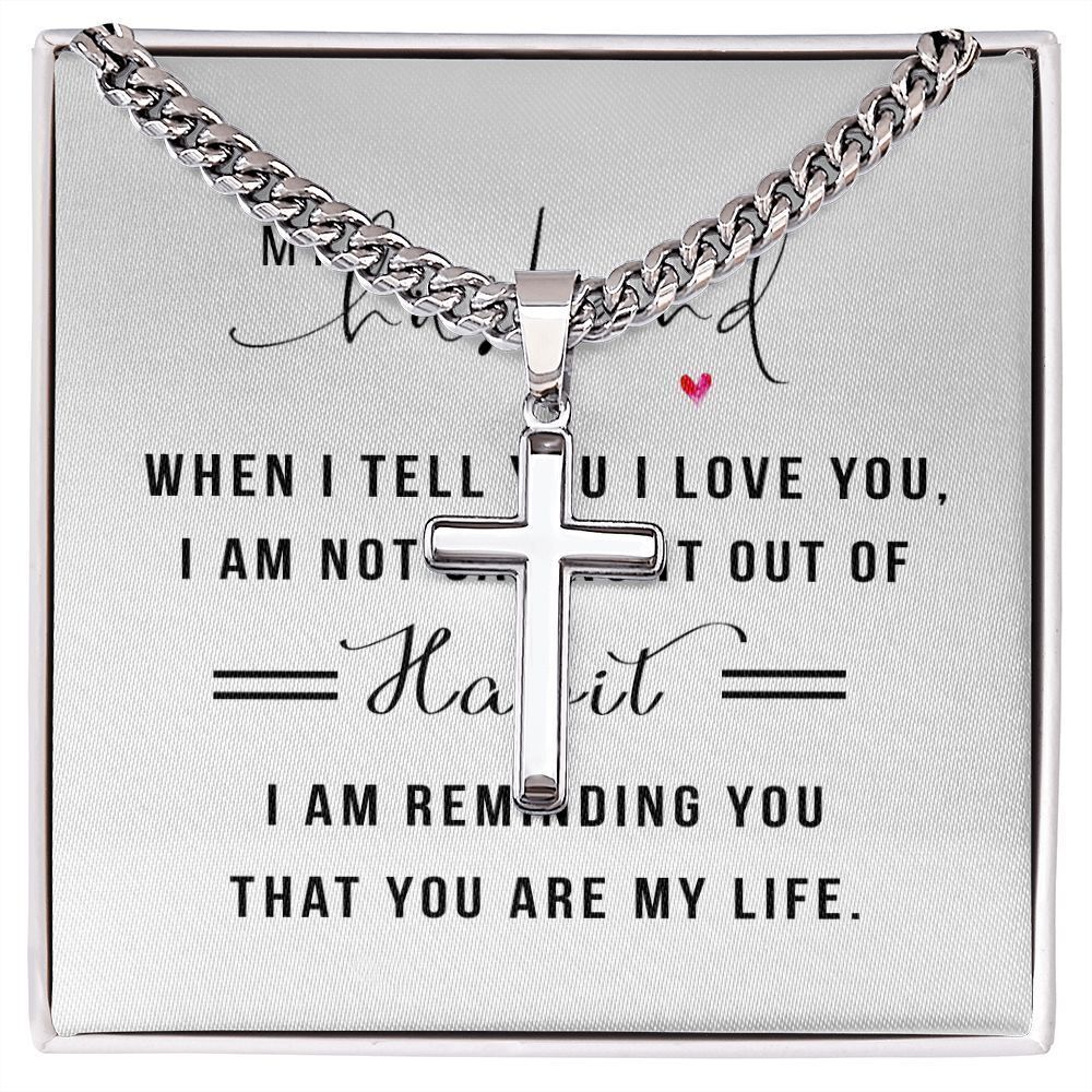 To My Husband When I Tell You I Love You Artisan Cross Cuban Chain Two-Tone Box